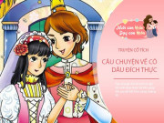 Nuôi con IQ EQ - Truyện cổ tích: Cô dâu đích thực