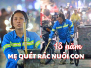 Tin tức - Chuyện cảm động về người mẹ 18 năm đi quét rác ở Hà Nội, không dám nghỉ 1 ngày để nuôi 3 con ăn học