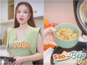 Bếp Eva - MC Đan Lê khoe "cơm lười ngon bá cháy bọ chét" thơm nức nở, đến bữa sáng cũng lười nốt