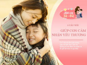 Nuôi con IQ EQ - Nói sao để con cảm thấy được yêu thương? Hãy nhớ bí quyết nằm ở 4 câu này