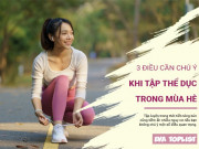 Clip Eva - 3 lưu ý vàng giúp bạn tập luyện an toàn trong mùa hè nóng bức