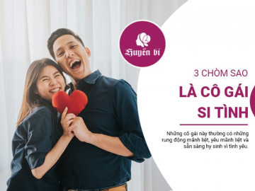 3 chòm sao nữ nổi tiếng với trái tim si tình, nồng nhiệt và cháy bỏng trong tình yêu