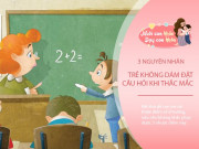 Nuôi con IQ EQ - Con đi học không dám hỏi cô nếu có thắc mắc? 3 lý do tiết lộ sự thật khiến nhiều bố mẹ lo lắng