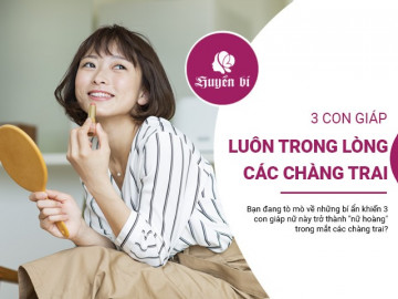3 con giáp nữ hoàng: sức hút mê hoàn hảo khiến chàng trai say đắm