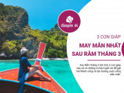 Clip Eva - 3 con giáp "nở mày nở mặt", 'phát tài phát lộc' sau Rằm tháng 3 âm lịch