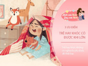 Nuôi con IQ EQ - Những đứa trẻ hay khóc nhè có 3 ưu điểm mà trẻ khác không thể sánh bằng khi lớn lên