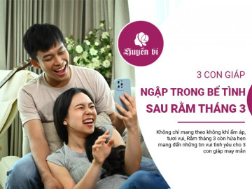 Hé lộ 3 con giáp chìm trong bể tình sau Rằm tháng 3: Sức hút bùng nổ, tình yêu thăng hoa
