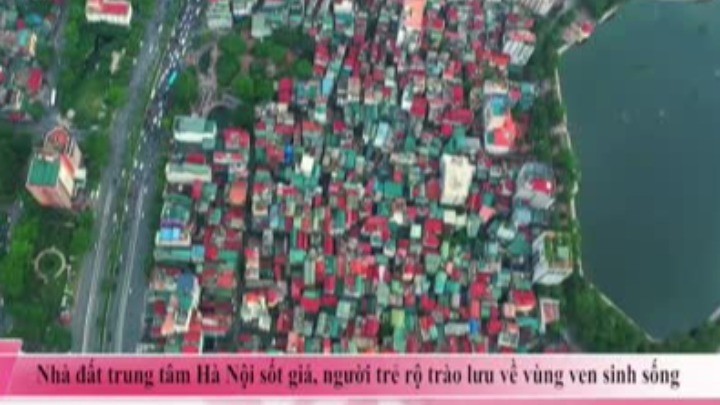 Nhà đất trung tâm Hà Nội 'sốt giá', người trẻ rộ trào lưu về vùng ven sinh sống