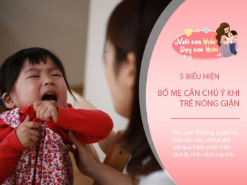 Trẻ nóng giận là bình thường nhưng thêm 5 biểu hiện này là   báo động   cảnh giác kẻo chôn vùi tương lai con