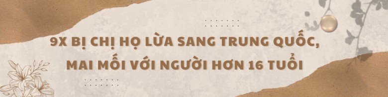 Lấy chồng Trung Quốc hơn 16 tuổi, 9X bật khóc nức nở khi lần đầu tới thăm nhà chồng - 1