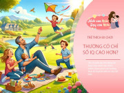Nuôi con IQ EQ - Đứa trẻ thích “đi chơi” sẽ trở nên thông minh hơn? Khoa học não bộ giải thích rõ ràng