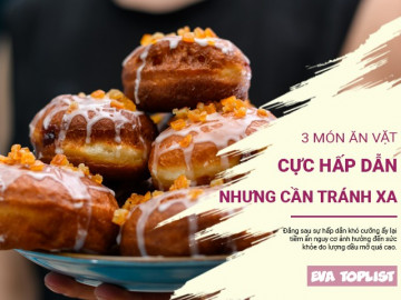 3 món ăn vặt quyến rũ nhưng ngấm đầy dầu mỡ