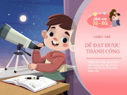 Nuôi con IQ EQ - 3 kiểu trẻ sinh ra để trở thành bậc thầy học thuật, không cần lo lắng tương lai, thành công đang đến gần