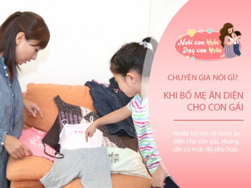 Có nên cho con gái ăn diện? Chuyên gia tâm lý khuyến khích nhưng kèm 3 điều kiện
