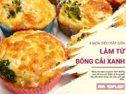 Clip Eva - Bông cải xanh "biến hóa" thành 4 món ngon bất ngờ cho bữa cơm gia đình