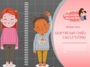 Nuôi con IQ EQ - Muốn con gái cao 1m60 và con trai cao tới 1m80, hãy nắm vững 7 mẹo tăng chiều cao nhanh
