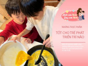 Nuôi con IQ EQ - Chuyên gia nói trí não trẻ phát triển nhanh trước 3 tuổi, có 6 loại thực phẩm bé thông minh thích ăn