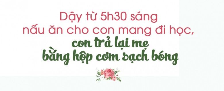 Mẹ đảm dậy từ hơn 5 giờ sáng nấu ăn cho con mang đi học, bạn bè con suốt ngày khen lại còn xin ăn thử - 9