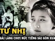 Mỹ nhân khét tiếng Sài Gòn một thời, từ thôn nữ hóa gái làng chơi hạng sang, cuối đời bi đát