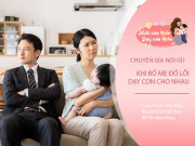 Nuôi con IQ EQ - Chuyên gia: "Con hư tại mẹ" là câu nói gây sát thương, lỗi thời