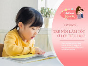 Nuôi con IQ EQ - Trẻ làm tốt hai điều ở lớp tiểu học, 99% sẽ là học sinh giỏi khi vào học cấp 2 và 3