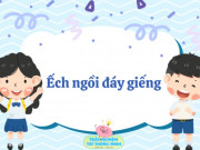 Nuôi con IQ EQ - "Ếch ngồi đáy giếng" và "thùng rỗng kêu to" ý nghĩa giống nhau hay khác nhau?