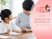 Nuôi con IQ EQ - 6 câu có sức mạnh khiến trẻ trở thành người xuất sắc, xem mẹ đã nói với con bao nhiêu?