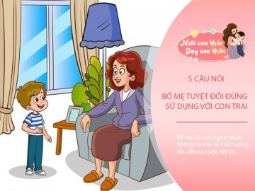 Nhà có con trai, 5 câu cấm kỵ bố mẹ tuyệt đối đừng nói dù là lỡ miệng