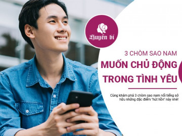 3 chòm sao nam quyền lực: Luôn chủ động trong tình yêu