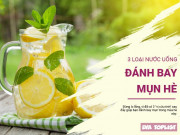 Clip Eva - Bí quyết đánh bay mụn hè với 3 loại nước uống "thần thánh"