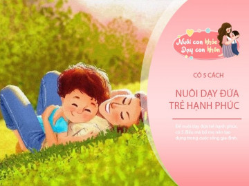 5 chất dinh dưỡng nhà nào cũng có, giúp nuôi dạy trẻ thành người hạnh phúc