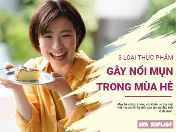 Da mịn màng, giảm mụn trong mùa hè nhờ loại bỏ 3 thực phẩm này