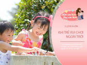 Nuôi con IQ EQ - Đưa con đi chơi ngoài trời mang đến 5 lợi ích phát triển trí não