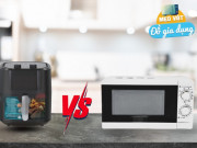 Nhà đẹp - Mua nồi chiên không dầu rồi có cần thiết sắm thêm lò vi sóng? Điểm khác biệt giữa 2 thiết bị nhà bếp này là gì?