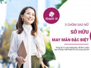 Clip Eva - 3 chòm sao nữ "thiên chi kiêu tử": Bí quyết sở hữu may mắn hơn người