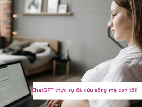 Hỏi ChatGPT một câu vu vơ, bà bầu 8 tháng được yêu cầu đến viện ngay và thoát chết