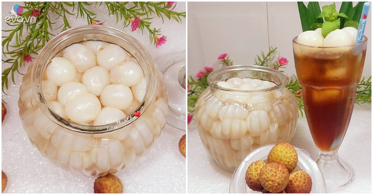 Cách làm vải ngâm thơm ngon để dành pha trà vải cực thích, mát lạnh ...