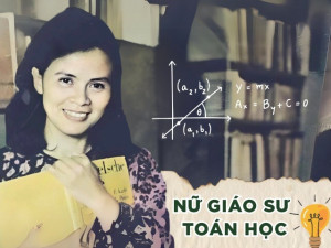 Ở Việt Nam chỉ có 3 nữ giáo sư Toán học, họ là ai? Người nào đầu tiên, người nào trẻ nhất, có chồng là tiến sĩ Ngôn ngữ?