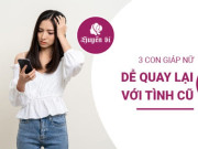 Clip Eva - 3 con giáp "duyên cũ khó dứt", dễ bỏ người yêu hiện tại
