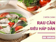 Clip Eva - Canh rau cần: 3 siêu phẩm thanh mát, bổ dưỡng cho bữa ăn thêm ngon