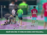 Clip Eva - Đang chơi pickleball, người đàn ông bất ngờ ngừng tuần hoàn và tử vong