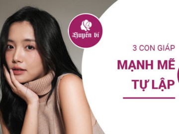 Mạnh mẽ đến "bá đạo": 3 con giáp nữ ưa tự lực cánh sinh