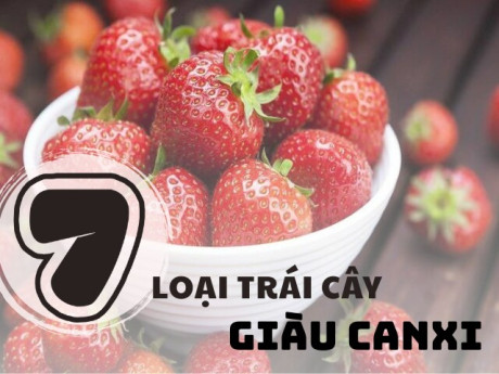 7 loại trái cây nhiều canxi chẳng kém sữa cho bé, loại số 3 ra ngoài chợ 5 nghìn có thể mua được