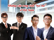 Tin tức - 3 cặp song sinh "học bá" ở Việt Nam, có trường hợp giỏi toán vô đối mang về huy chương vàng quốc tế