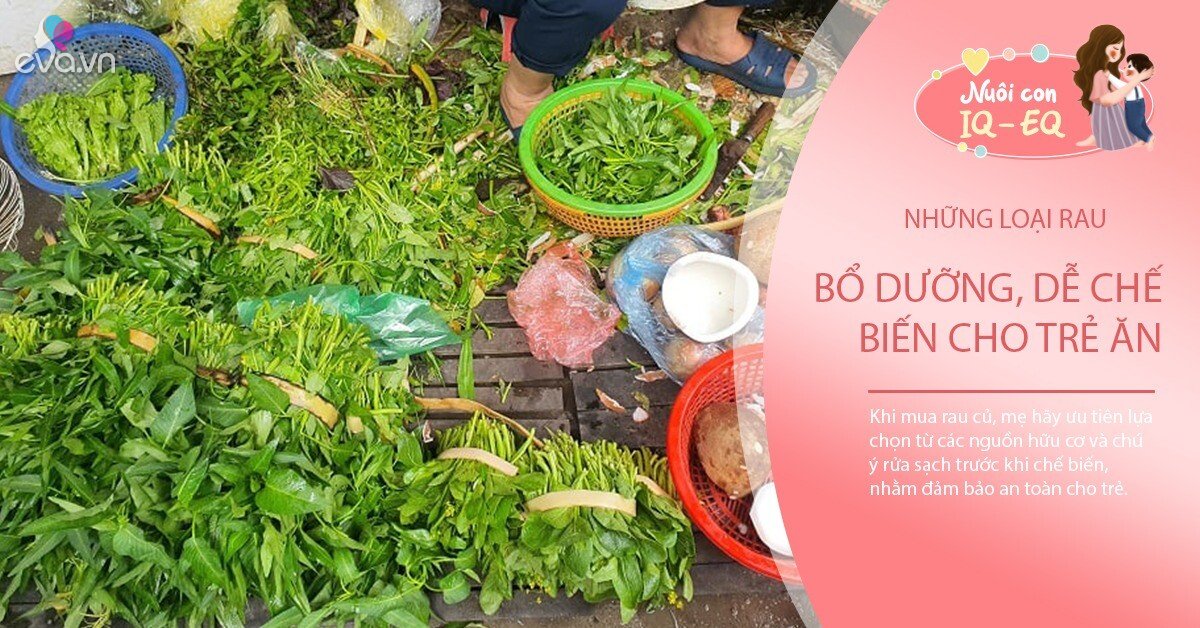 Mùa hè mẹ ra chợ mua ngay 7 loại rau tươi tốt, có dư lượng thuốc trừ ...