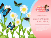 Nuôi con IQ EQ - Truyện cổ tích: Câu chuyện bướm kén vợ
