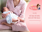 Nuôi con IQ EQ - 4 kiểu dỗ trẻ ngủ chẳng khác gì bố mẹ “bắt nạt” con, gây tổn thương não nhưng không nhận ra