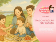 Nuôi con IQ EQ - Cảm giác an toàn của trẻ đến từ đâu? Ẩn chứa đầy đủ trong 3 điều kỳ diệu này