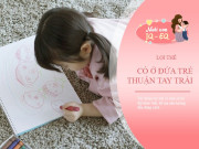 Nuôi con IQ EQ - Đừng vội sửa khi trẻ thuận tay trái, biết được lợi ích đằng sau bố mẹ sẽ vui thầm