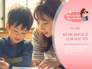 Nuôi con IQ EQ - Bố mẹ thông thái không quát mắng, mà dùng 5 câu "thần chú" thức tỉnh trẻ thích học, chủ động làm bài tập